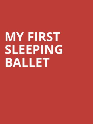My First Sleeping Ballet at Peacock Theatre